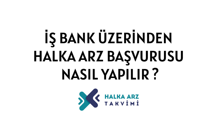is bank uzerinden halka arz basvurusu