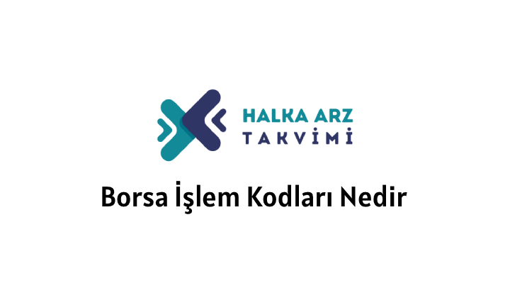 Borsa İşlem Kodları Nedir
